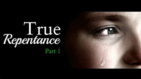 True Repentance Part 1 Of 3 Youtube