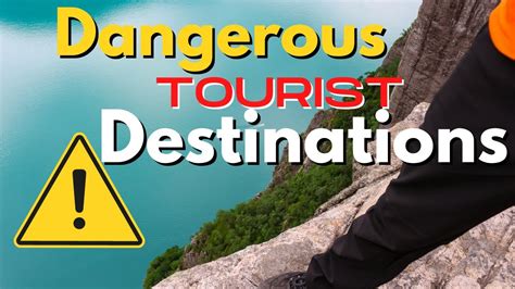 Top Dangerous Tourist Destinations Should Not Visit Youtube