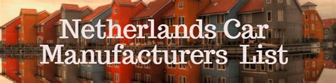 Just check our netherlands car rental rates on rentalcars24h! Full List of All Netherlands Car Models | Car Models List