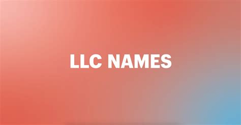 Llc Names How To Choose A Name For Your Llc — Starting Up 2022