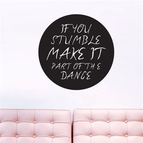 If You Stumble Make It Part Of The Dance Quotes Wall Decals