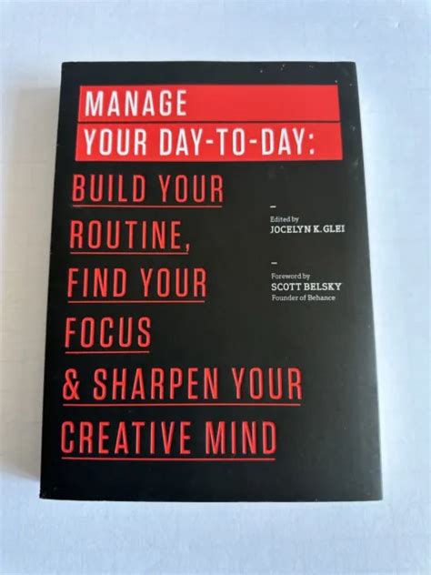 Manage Your Day To Day Build Your Routine Find Your Focus And