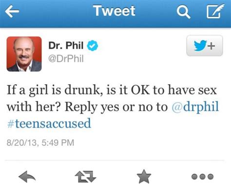 Dr Phil Twitter Scandal Over Sex With Drunk Girls Question The Mary Sue