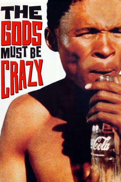 The Gods Must Be Crazy Is A 1980 South African Comedy Film Written And