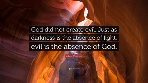 Albert Einstein Quote God Did Not Create Evil Just As Darkness Is