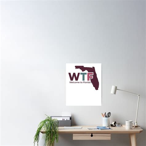 Wtf Welcome To Florida Funny Florida Design Poster By Tedmcory Redbubble