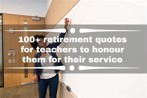 100 Retirement Quotes For Teachers To Honour Them For Their Service
