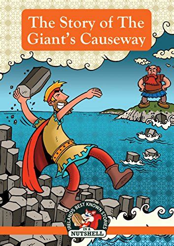 The Story Of The Giants Causeway Irish Myths And Legends In A Nutshell