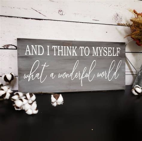 And I Think To Myself What A Wonderful World Sign Wood Sign Etsy