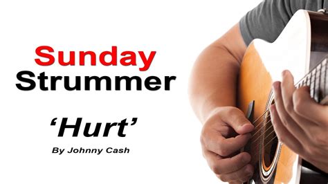 Hurt Guitar Lesson Johnny Cash Sunday Strummer YouTube