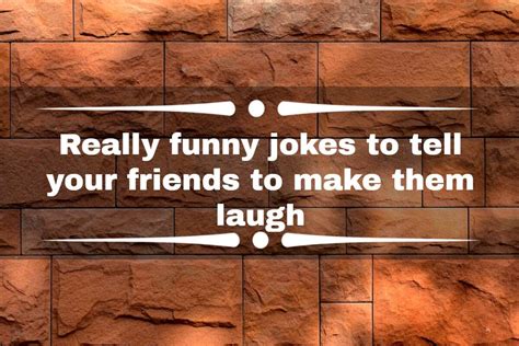 100 really funny jokes to tell your friends to make them laugh legit ng