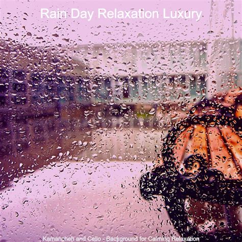 Rain Day Relaxation Luxury Spotify