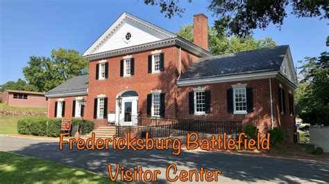 Fredericksburg Battlefield Visitor Center Fredericksburg Virginia