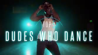 Top 5 Dudes Who Dance Youtube