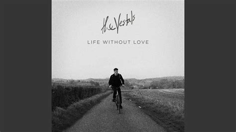 Life Without Love Youtube