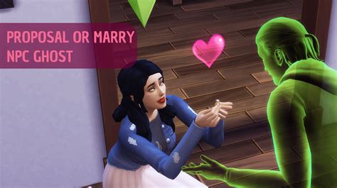 Mod The Sims Proposal Or Marry Npc Ghost