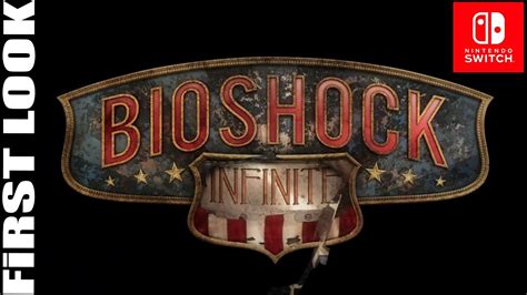 Switch Bioshock Infinite Remastered First Look First 50 Minutes