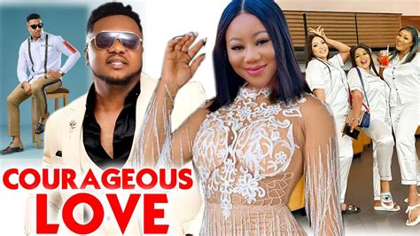 Courageous Love Full Movie Chinenye Ubah Ebele Okaro And Ken Erics