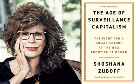 Shoshana Zuboff The Age Of Surveillance Capitalism Ucl Institute For