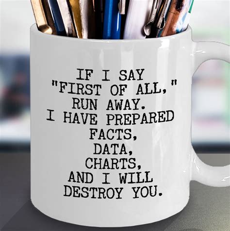 First Of All Funny Mug Office T Coworker T Debate Team Etsy