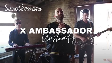 X Ambassadors Unsteady Secret Sessions Youtube