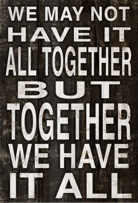 We May Not Have It All Together But Together By Designhousedecor