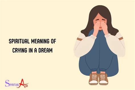 Spiritual Meaning Of Crying In A Dream Healing Growth