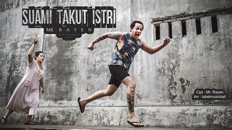 Mr Rayen Suami Takut Istri Official Video Clip Youtube