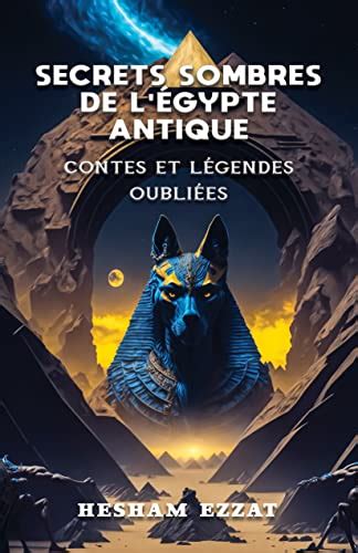 Secrets Sombres De LÉgypte Antique Contes Et Légendes Oubliés