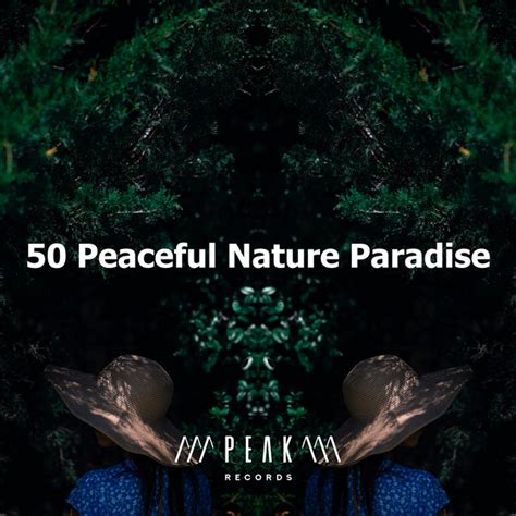 50 Peaceful Nature Paradise Album By Peaceful Nature Music Spotify