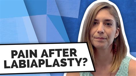 Q A Pain Healing After Labiaplasty Youtube