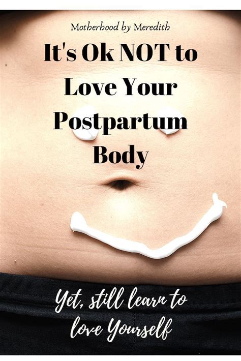 It S Ok Not To Love Your Postpartum Body Postpartum Body Mom Body Motherhood Encouragement