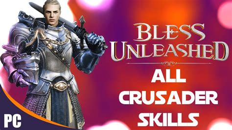 Crusader Skills Bless Unleashed Youtube