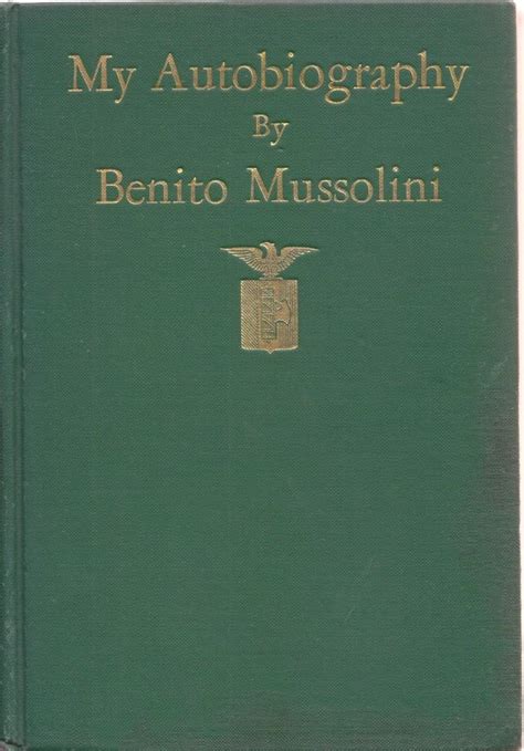 My Autobiography By Benito Mussolini 1st 1928 Italian Founder Of
