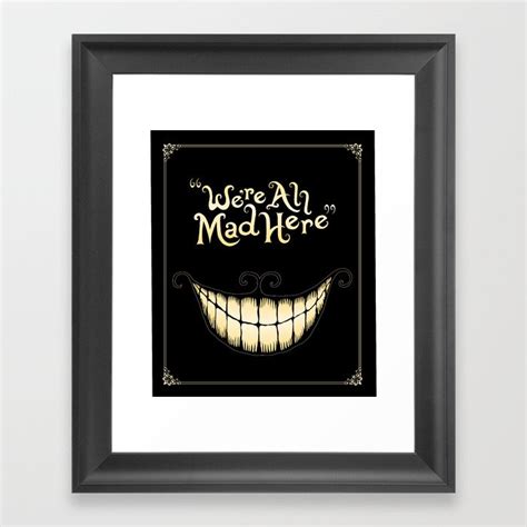 Were All Mad Here Framed Art Print By Greckler Society6