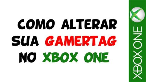Xbox One Como Alterar Sua Gamertag No Xone Atualizado Youtube