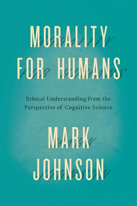Morality For Humans Ethical Understanding From The Perspective Of