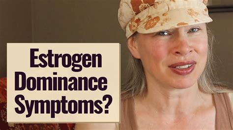 Estrogen Dominance Signs And Symptoms Youtube