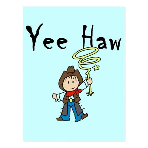 Yee Haw Cowboy Tshirts And Ts Postcard Zazzle