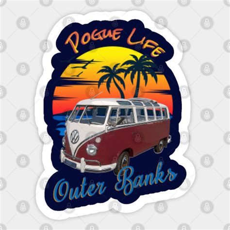 Pogue Life Outer Banks Outer Banks Sticker Teepublic