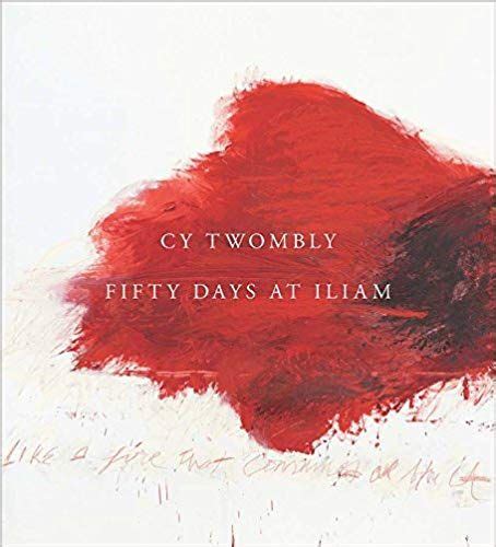 Cy Twombly Fifty Days At Iliam Cy Twombly Artist At Work Virtual