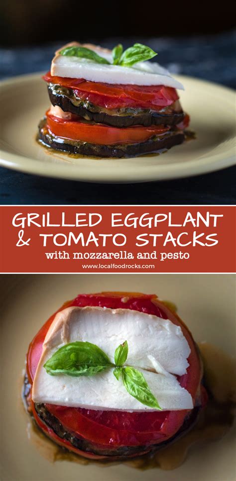 Grilled Eggplant And Tomato Stacks Local Food Rocks