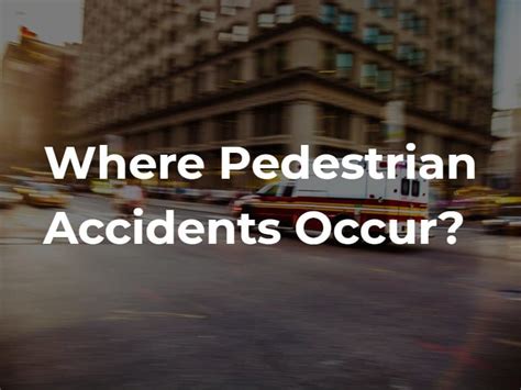 Where Do Pedestrian Accidents Occur The Most Dam Firm