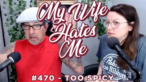 My Wife Hates Me 470 Too Spicy Youtube