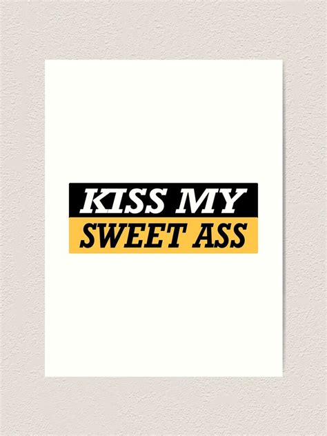 Kiss My Sweet Ass Essential Sticker Art Print For Sale By Sw33tsp0t Redbubble