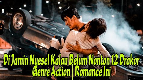 12 Drakor Bergenre Action Romance Terbaru Youtube