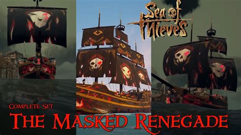 Sea Of Thieves The Masked Renegade Full Ship Set All 3 Ships Youtube