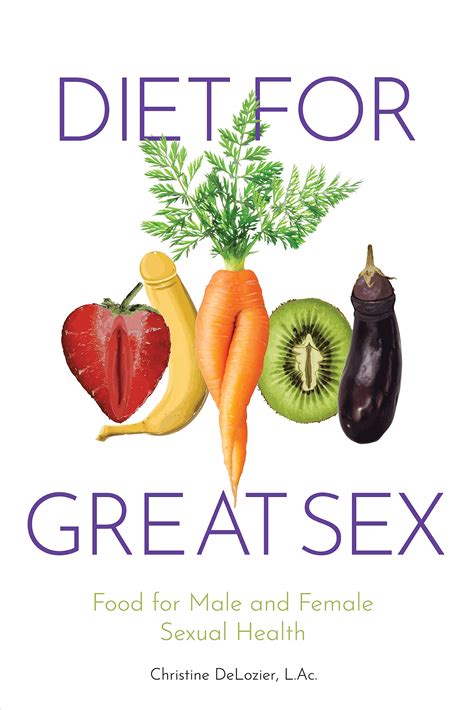 Diet For Great Sex Food For Male And Female Sexual Health By Christine