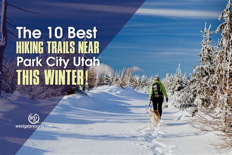 The 10 Best Hiking Trails Near Park City Utah This Winter Park City