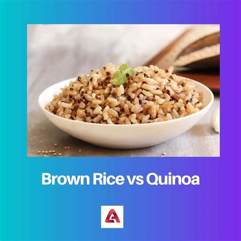 Difference Between Brown Rice And Quinoa